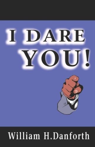 I Dare You!, William H Danforth