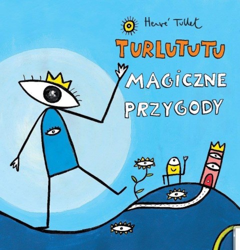 Turlututu magiczne przygody, Herve Tullet