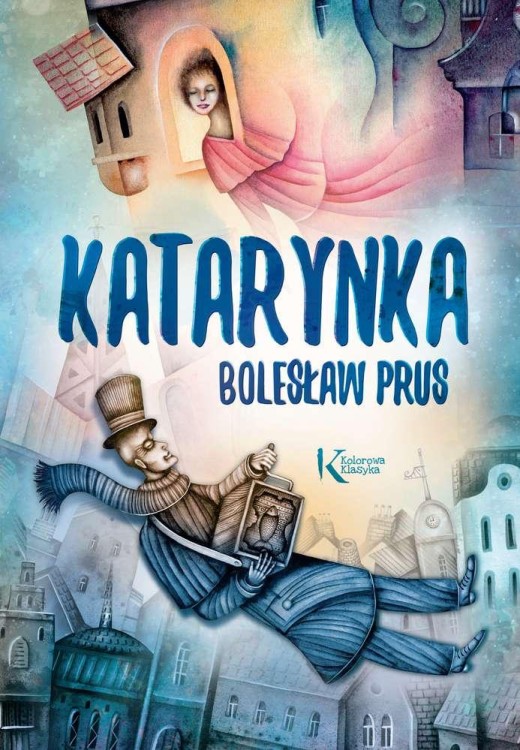 Katarynka. Kolorowa klasyka, Bolesław Prus