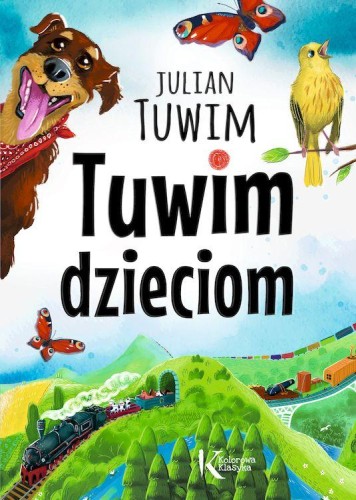 Tuwim dzieciom. Kolorowa klasyka, Julian Tuwim