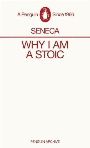 Why I am a Stoic, Seneca