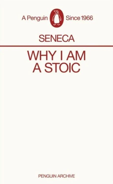 Why I am a Stoic, Seneca