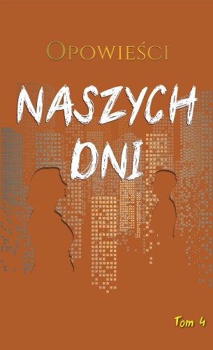 Opowieści naszych dni. Tom 4, Opracowanie zbiorowe