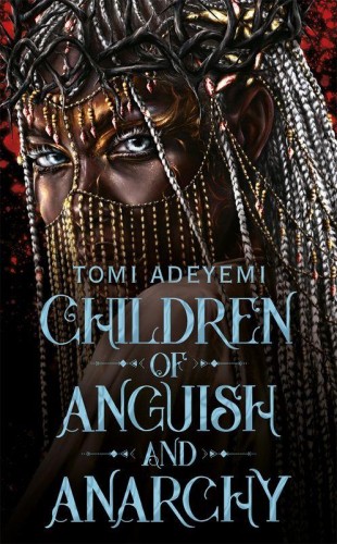 Children of Anguish and Anarchy, Tomi Adeyemi