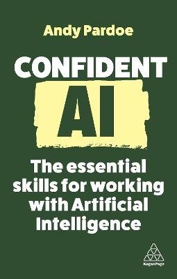 Confident AI. The Essential Skills for Working...