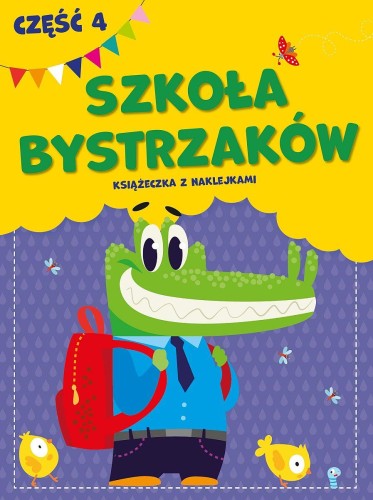 Szkoła bystrzaków. Część 4, Opracowanie zbiorowe