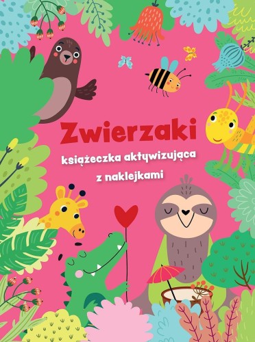 Zwierzaki - książeczka aktywizująca z...
