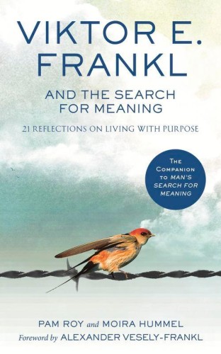 Viktor E. Frankl and the Search for Meaning...