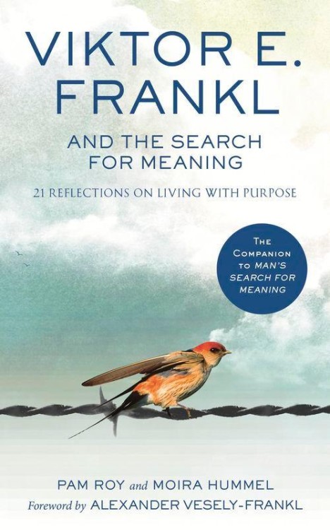 Viktor E. Frankl and the Search for Meaning...