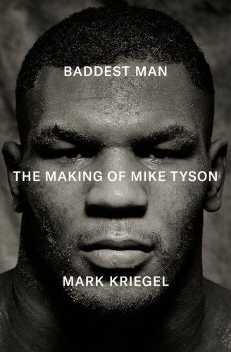 Baddest Man. The making of Mike Tyson  wer....