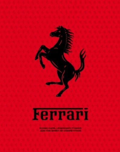 Ferrari: Iconic Cars, Legendary Power and the...