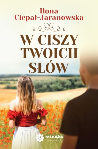 W ciszy twoich słów, Ilona Ciepał-Jaranowska