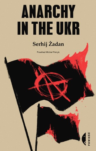 Anarchy in the UKR wyd. 2022, Serhij Żadan