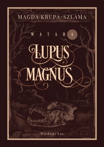 Lupus Magnus. Wataha. Tom 1, Magda Krupa-Szlama