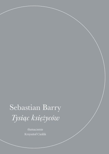 Tysiąc księżyców, Sebastian Barry