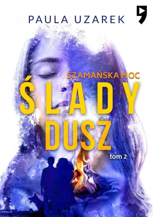 Szamańska moc. Ślady dusz. Tom 2, Paula Uzarek