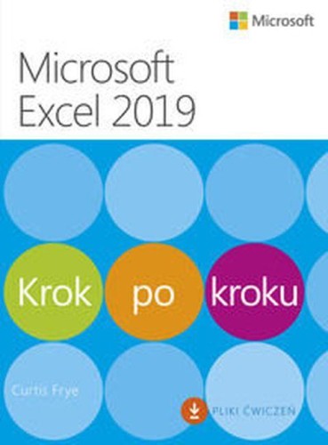 Microsoft excel 2019 krok po kroku, Curtis Frye