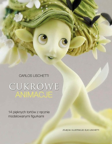 Cukrowe animacje 14 pięknych tortów z ręcznie...