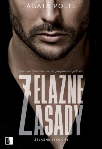 Żelazne zasady. Żelazne serca. Tom 1, Agata Polte