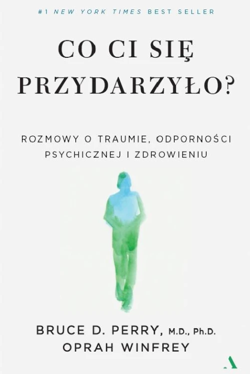 Co ci się przydarzyło? Rozmowy o traumie,...