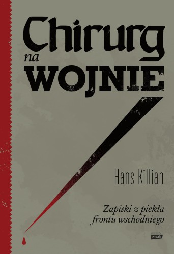 Chirurg na wojnie. Zapiski z piekła frontu...