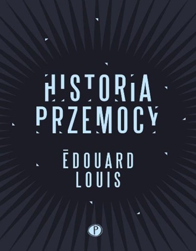 Historia przemocy, Edouard Louis