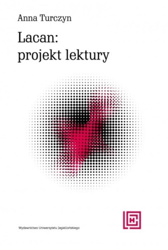 Lacan: projekt lektury, Anna Turczyn