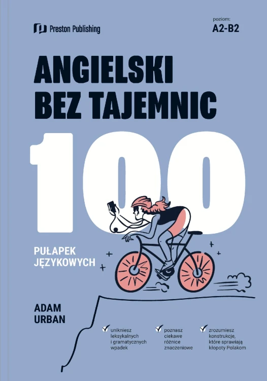 Angielski bez tajemnic. 100 pułapek językowych...