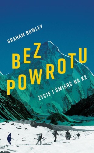 Bez powrotu życie i śmierć na k2, Graham Bowley
