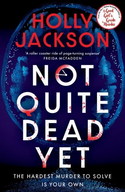 Not Quite Dead Yet wer. angielska, Holly Jackson