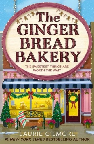 The Gingerbread Bakery. Book 5, Laurie Gilmore