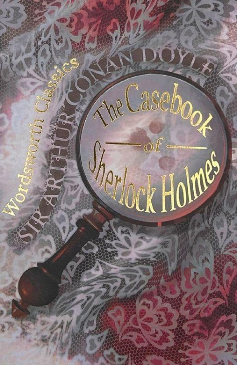 The Casebook of Sherlock Holmes & His Last...
