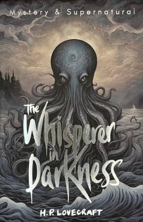 The Whisperer in Darkness. Tales of Mystery &...