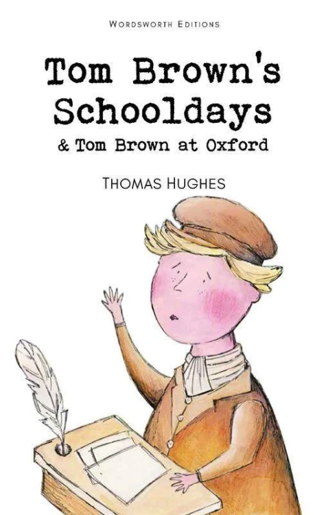 Tom Brown's Schooldays & Tom Brown at Oxford....
