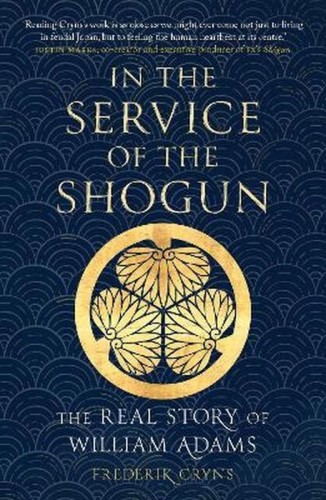 In the Service of the Shogun: The Real Story...