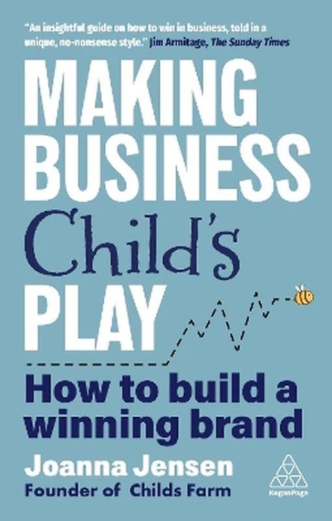 Making Business Child's Play: How to Build a...