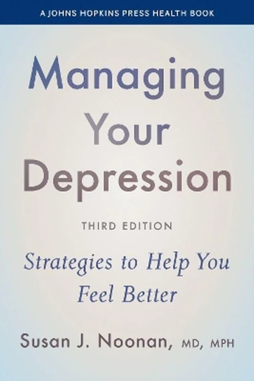 Managing Your Depression: Strategies to Help...