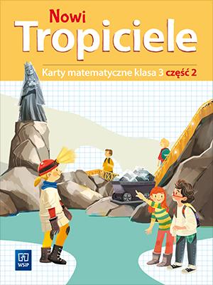 Nowi Tropiciele karty matematyczne klasa 3...