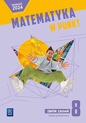 Matematyka w punkt zbiór zadań klasa 8 szkoła...