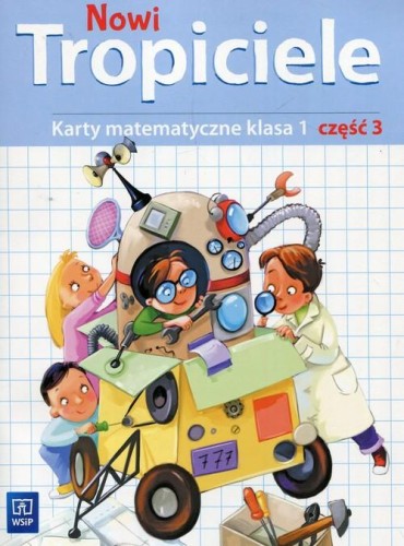 Nowi Tropiciele matematyka klasa 1 część 3...