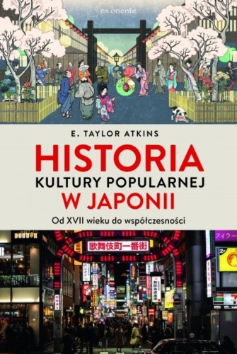 Historia kultury popularnej w Japonii. Od XVII...