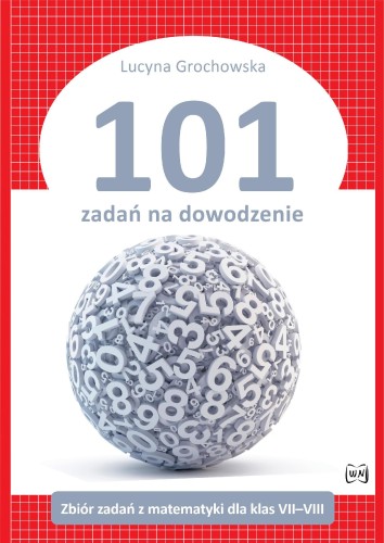 101 zadań na dowodzenie Zbiór zadań z...