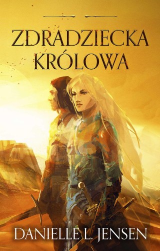 Zdradziecka królowa. Królestwo Mostu. Tom 2...