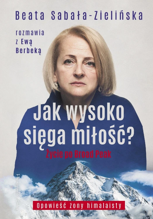 Jak wysoko sięga miłość ? Życie po Broad Peak....