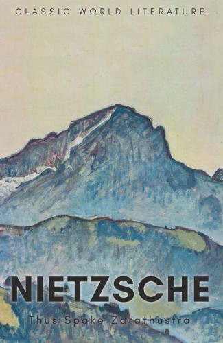 Thus Spake Zarathustra. Classics of World...