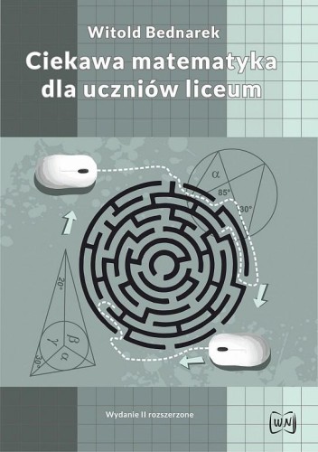 Ciekawa matematyka dla uczniów liceum. Wydanie...