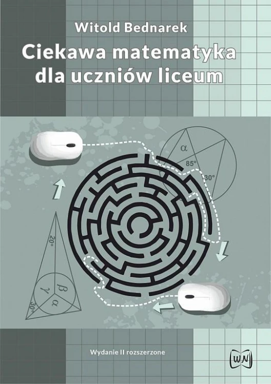 Ciekawa matematyka dla uczniów liceum. Wydanie...