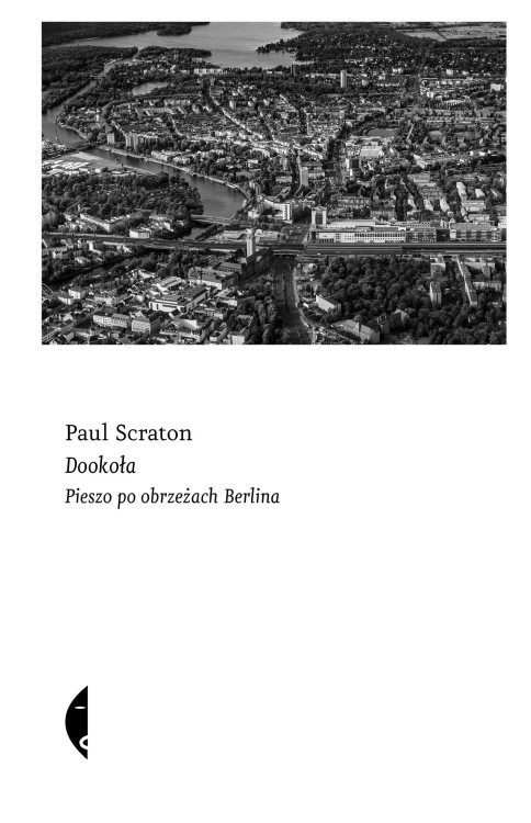Dookoła. Pieszo po obrzeżach Berlina, Paul Scraton