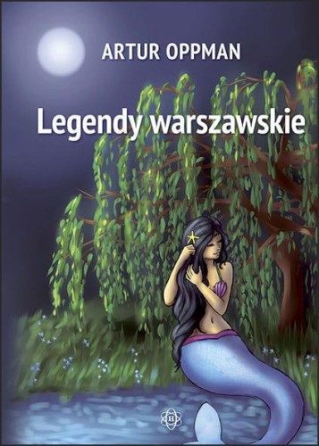 Legendy warszawskie, Artur Oppman