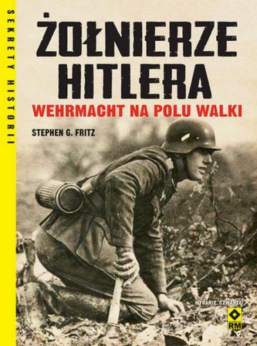 Żołnierze Hitlera Wehrmacht na polu walki wyd....